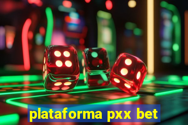 plataforma pxx bet